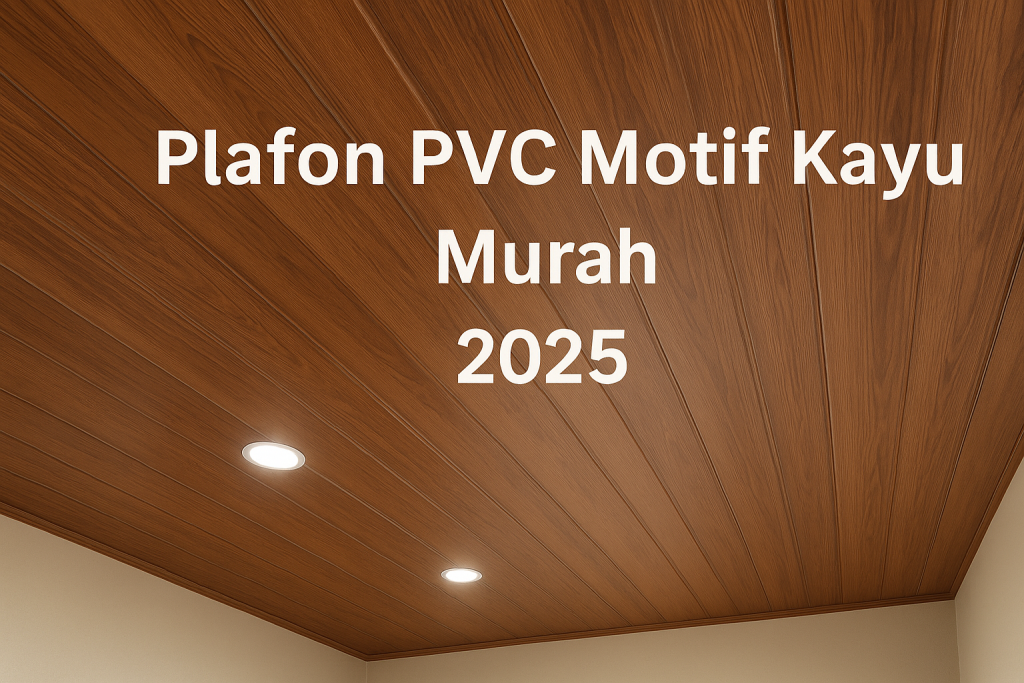 Desain plafon PVC motif kayu